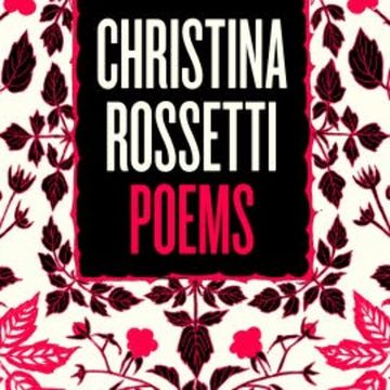 Christina Rossetti: Selected Poems audiobook, Christina Rossetti
