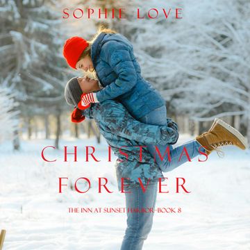 Christmas Forever (The Inn at Sunset Harbor - Book Eight) audiobook, Sophie Love