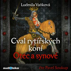 Cval rytířských koní: Otec a synové, Ludmila Vaňková
