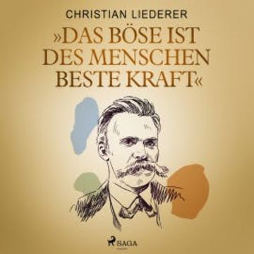 "Das Böse ist des Menschen beste Kraft" audiobook, Christian Liederer