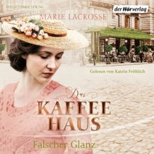 Das Kaffeehaus - Falscher Glanz, Marie Lacrosse