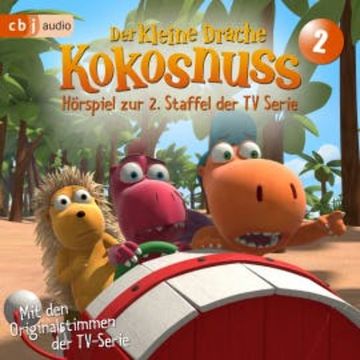 Der Kleine Drache Kokosnuss - Hörspiel zur 2. Staffel der TV-Serie 02 audiobook, Ingo Siegner