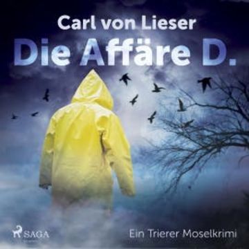Die Affäre D. - Ein Trierer Moselkrimi audiobook, Carl von Lieser
