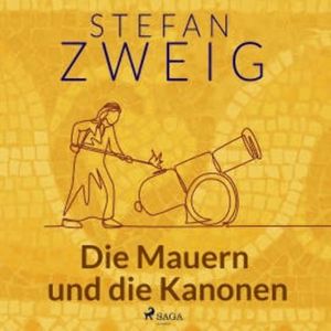 Die Mauern und die Kanonen, Stefan Zweig