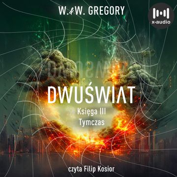 Dwuświat. Księga 3. Tymczas audiobook, W. & W. Gregory