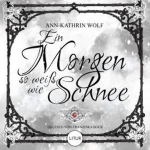 Ein Morgen so weiß wie Schnee, Ann-Kathrin Wolf
