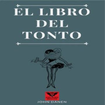 El Libro del Tonto audiobook, John Danen