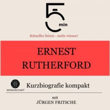 Ernest Rutherford: Kurzbiografie kompakt audiobook, 5 Minuten
