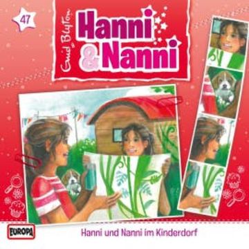 Folge 47: Hanni und Nanni im Kinderdorf audiobook, Enid Blyton