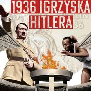 Igrzyska w cieniu swastyki. Berlin 1936, Historia jakiej nie znacie