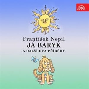 Já Baryk a další dva příběhy, František Nepil