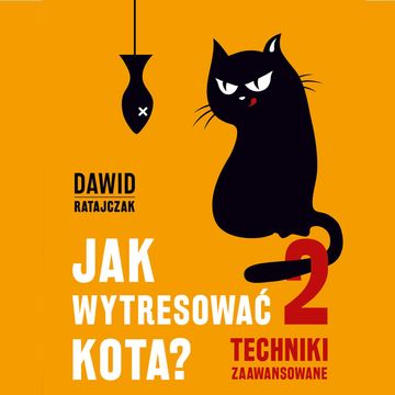 Jak wytresować kota 2. Techniki zaawansowane audiobook, Dawid Ratajczak