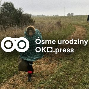 „Jestem zwierzyną łowną. Odebrali mi człowieczeństwo”. Reporter OKO.press na szlaku uchodźców, OKO.press