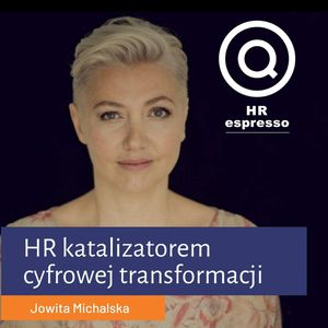 Jowita Michalska HR katalizatorem cyfrowej transformacji, Jarek Jarzębowski