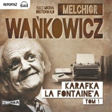 Karafka La Fontaine’a, tom 1 audiobook, Melchior Wańkowicz