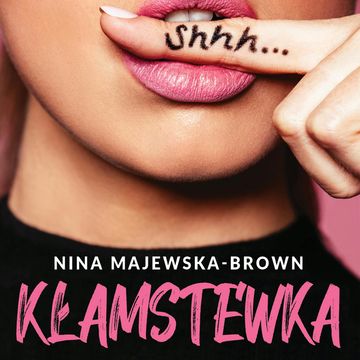 Kłamstewka audiobook, Nina Majewska-Brown