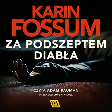 Za podszeptem diabła. Część IV audiobook, Karin Fossum