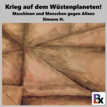 Krieg auf dem Wüstenplaneten! audiobook, Simone H.