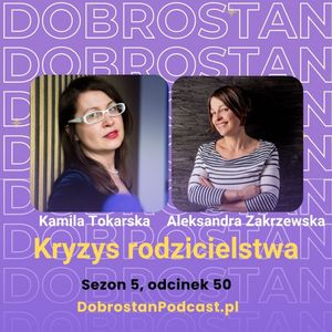 Kryzys rodzicielstwa - Aleksandra Zakrzewska, Kamila Tokarska