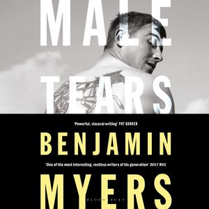 Male Tears, Benjamin Myers