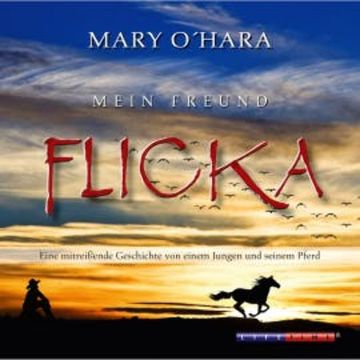 Mein Freund Flicka (Gekürzt) audiobook, Mary O'Hara