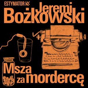 Msza za mordercę, Jeremi Bożkowski
