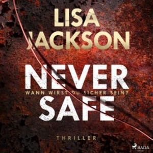 Never Safe –  Wann wirst du sicher sein?, Lisa Jackson