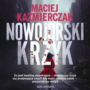 Nowojorski krzyk. Danielle Hardy. Tom 1, Maciej Kaźmierczak