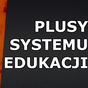 Odc.21 "Plusy Systemu Edukacji", Jakub Bujanowski, Kacper Skarbek, Krzysztof Majchrzak