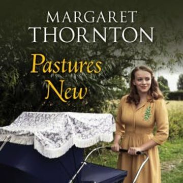 Pastures New audiobook, Margaret Thornton