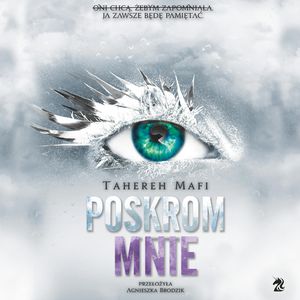 Poskrom mnie. Dotknij mnie. Tom 5, Tahereh Mafi