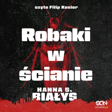 Robaki w ścianie. Komisarz Bondys. Tom 1 audiobook, Hanna S. Białys