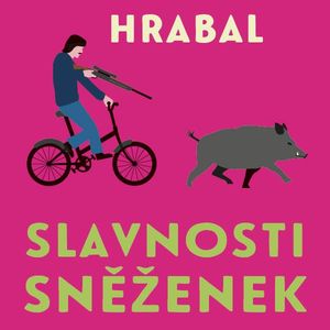 Slavnosti sněženek, Bohumil Hrabal