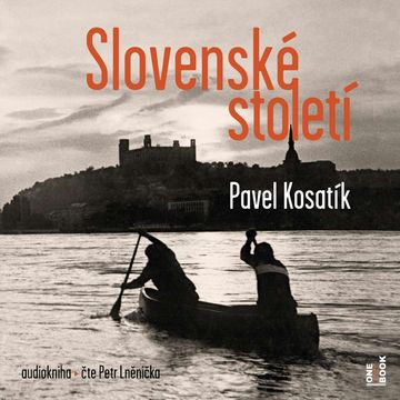 Slovenské století audiobook, Pavel Kosatík