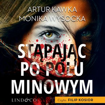 Stąpając po polu minowym, Artur Kawka, Monika Wysocka