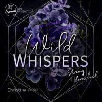 Streng beruflich - Wild Whispers, Band 1 (ungekürzt) audiobook, Christina Zand