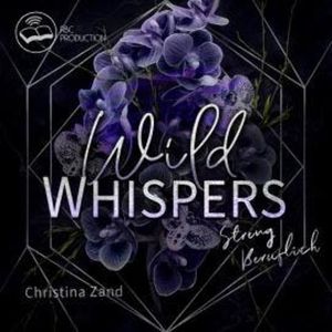 Streng beruflich - Wild Whispers, Band 1 (ungekürzt), Christina Zand