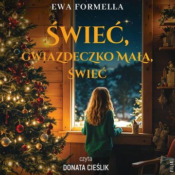 Świeć, gwiazdeczko mała, świeć audiobook, Ewa Formella