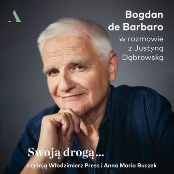 Swoją drogą… audiobook, Bogdan de Barbaro, Justyna Dąbrowska
