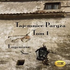 Tajemnice Paryża Tom1, Eugeniusz Sue
