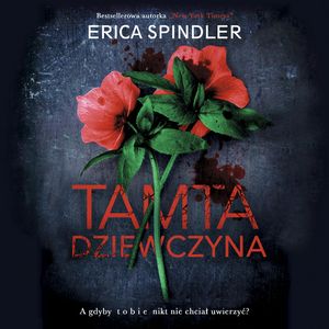 Tamta dziewczyna, Erica Spindler