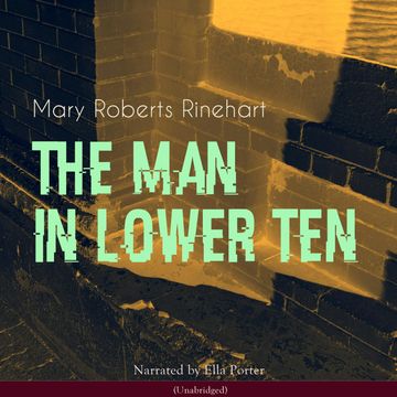 The Man in Lower Ten audiobook, Mary Roberts Rinehart