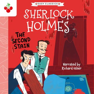 The Second Stain - The Sherlock Holmes Children's Collection: Creatures, Codes and Curious Cases (Easy Classics), Season 3 (Unab audiobook, Sir Arthur Conan Doyle