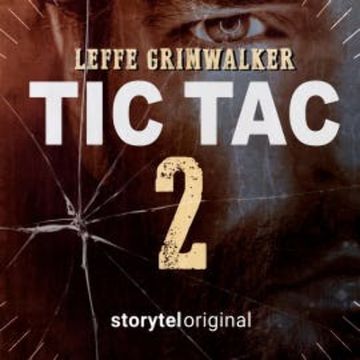 Tic tac S02 - S01E02 audiobook, Leffe Grimwalker