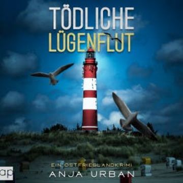 Tödliche Lügenflut audiobook, Anja Urban