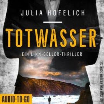 Totwasser - Linn Geller, Band 1 (ungekürzt) audiobook, Julia Hofelich