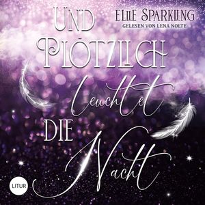 Und plötzlich leuchtet die Nacht, Ellie Sparkling