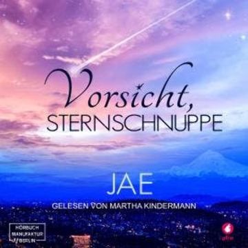 Vorsicht, Sternschnuppe (ungekürzt) audiobook, Jae