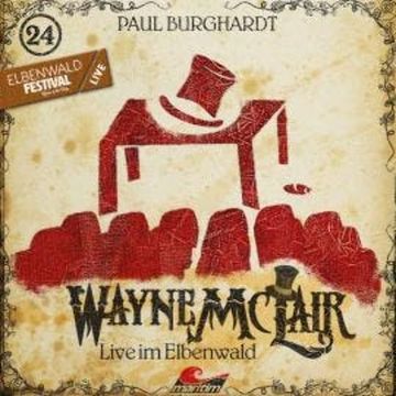 Wayne McLair, Folge 24: Live im Elbenwald audiobook, Paul Burghardt