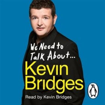 We Need to Talk About... Kevin Bridges audiobook, Kevin Bridges